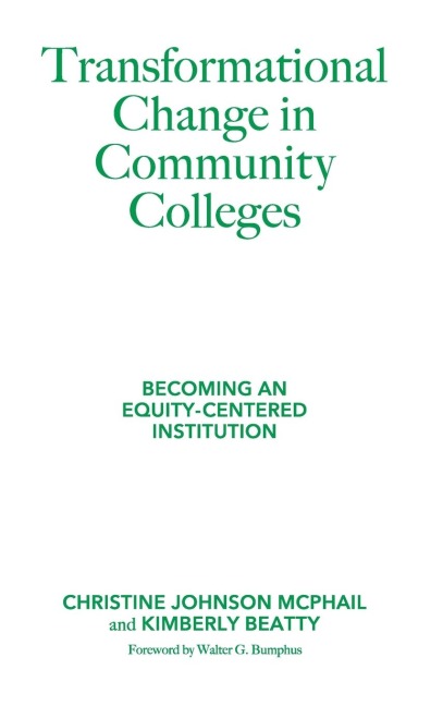 Transformational Change in Community Colleges: Becoming an Equity-Centered Institution