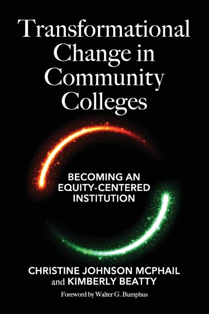 Transformational Change in Community Colleges: Becoming an Equity-Centered Institution