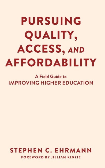 Pursuing Quality, Access, and Affordability: A Field Guide to Improving Higher Education