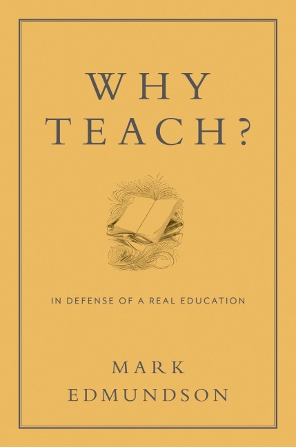 Why Teach?: In Defense of a Real Education
