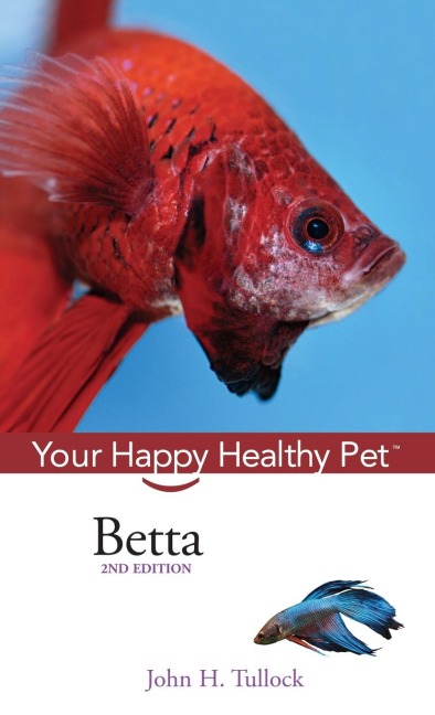 Betta: Your Happy Healthy Pet