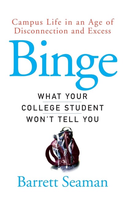 Binge: What Your College Student Wont Tell You