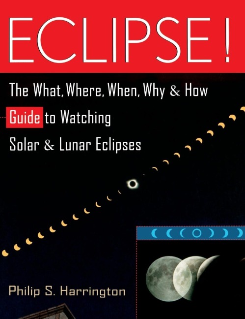 Eclipse!: The What, Where, When, Why, and How Guide to Watching Solar and Lunar Eclipses