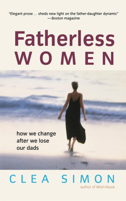 Fatherless Women: How We Change After We Lose Our Dads