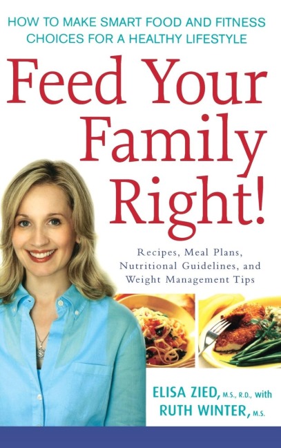 Feed Your Family Right!: How to Make Smart Food and Fitness Choices for a Healthy Lifestyle
