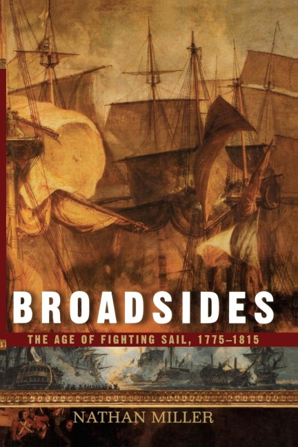 Broadsides: The Age of Fighting Sail, 1775-1815