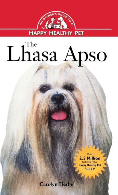 The Lhasa Apso: An Owner's Guide to a Happy Healthy Pet