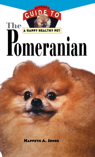 Pomeranian: An Owners Guide to a Happy Healthy Pet