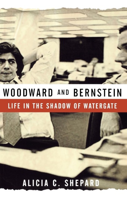 Woodward and Bernstein: Life in the Shadow of Watergate