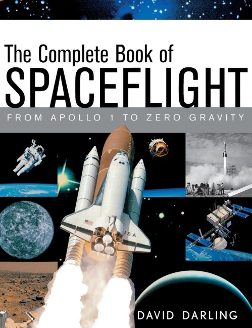 The Complete Book of Spaceflight: From Apollo 1 to Zero Gravity