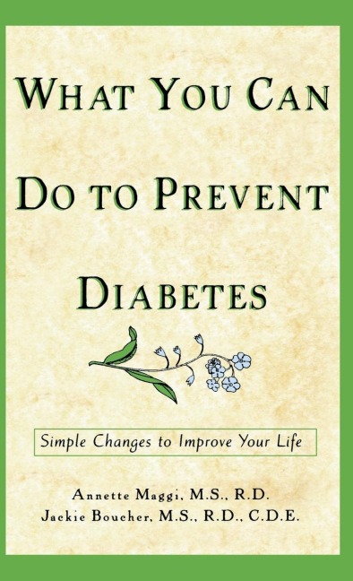 What You Can Do to Prevent Diabetes: Simple Changes to Improve Your Life