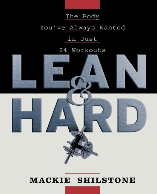 Lean and Hard: The Body Youve Always Wanted in Just 24 Workouts