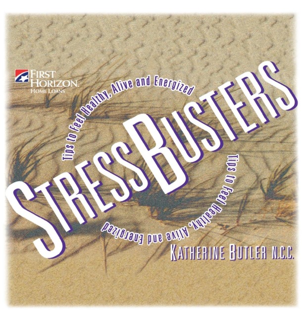 Stressbusters: Tips to Feel Healthy, Alive and Energized