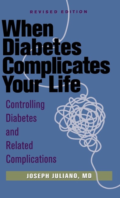 When Diabetes Complicates Your Life: Controlling Diabetes and Related Complications