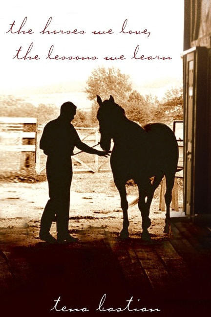 The Horses We Love, the Lessons We Learn