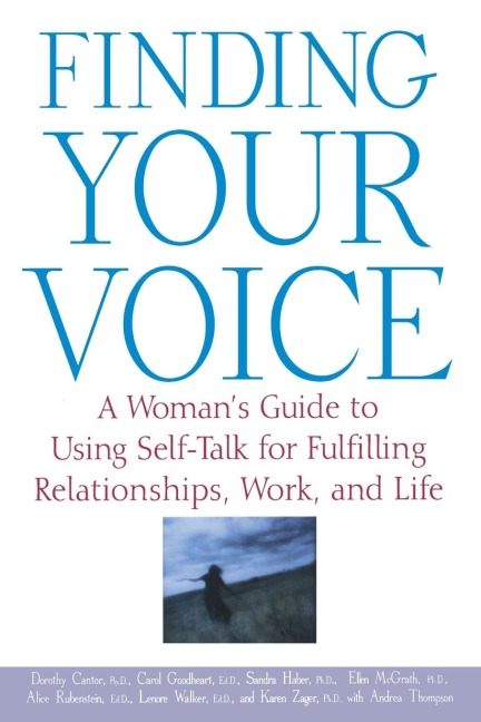 Finding Your Voice: A Womans Guide to Using Self-Talk for Fulfilling Relationships, Work, and Life