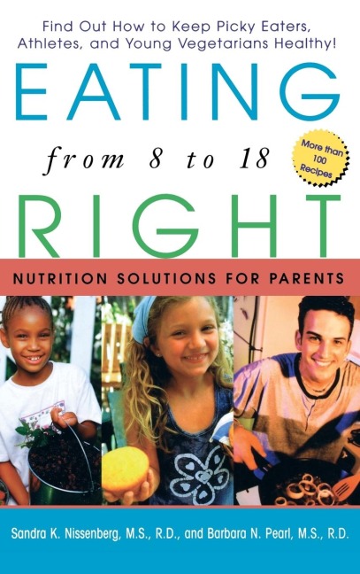 Eating Right from 8 to 18: Nutrition Solutions for Parents