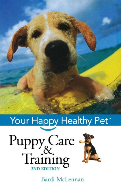 Puppy Care & Training: Your Happy Healthy Pet