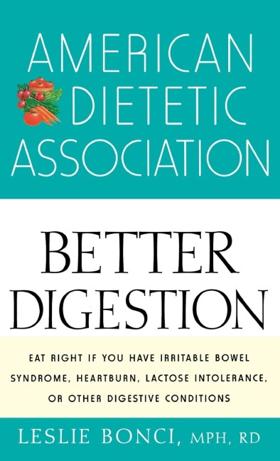 American Dietetic Association Guide to Better Digestion