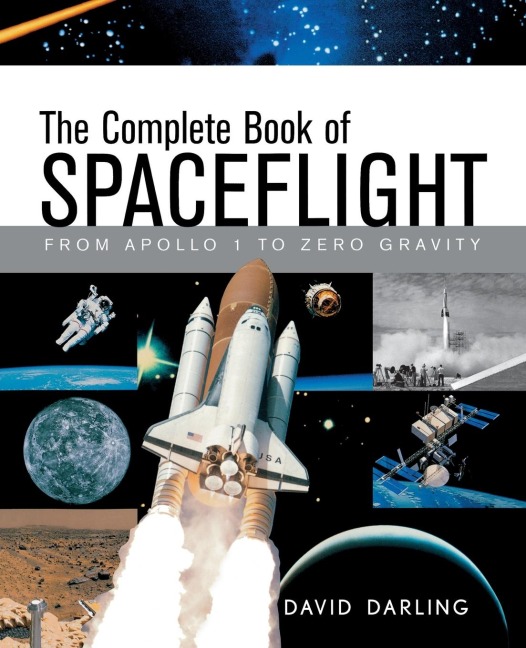The Complete Book of Spaceflight: From Apollo 1 to Zero Gravity