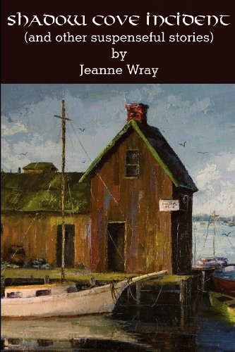 The Shadow Cove Incident and Other Suspensefull Stories