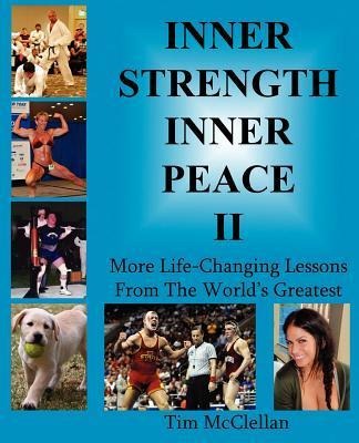 Inner Strength Inner Peace II - More Life-Changing Lessons From The Worlds Greatest