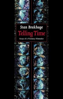 Telling Time: Essays of a Visionary Filmmaker