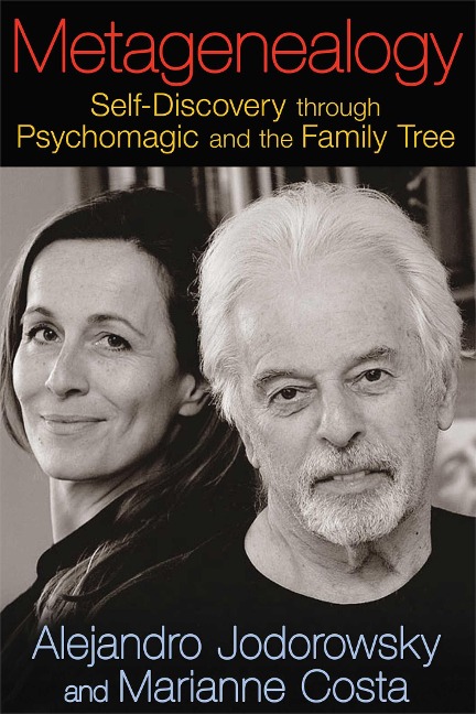 Metagenealogy: Self-Discovery Through Psychomagic and the Family Tree