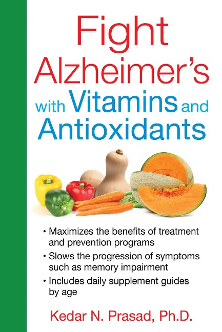 Fight Alzheimers with Vitamins and Antioxidants