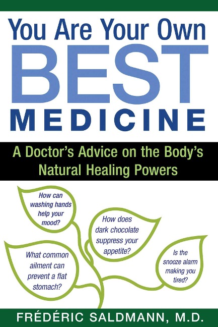 You Are Your Own Best Medicine: A Doctors Advice on the Bodys Natural Healing Powers