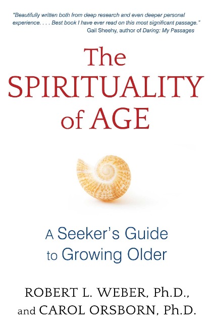 The Spirituality of Age: A Seekers Guide to Growing Older