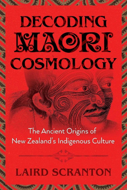 Decoding Maori Cosmology: The Ancient Origins of New Zealands Indigenous Culture