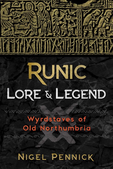 Runic Lore and Legend: Wyrdstaves of Old Northumbria