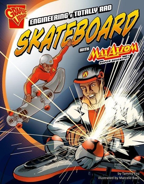 Engineering a Totally Rad Skateboard with Max Axiom, Super Scientist
