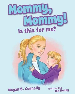 Mommy Mommy Is This for Me