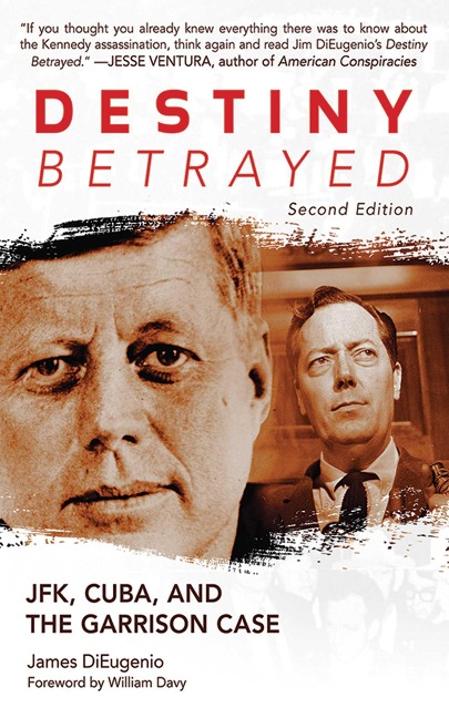 Destiny Betrayed: Jfk, Cuba, and the Garrison Case