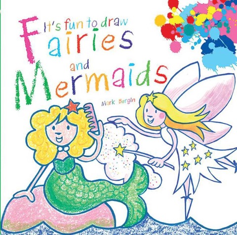 Its Fun to Draw Fairies and Mermaids