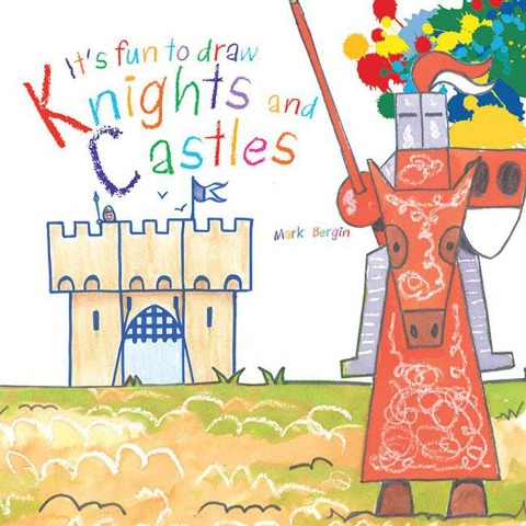 Its Fun to Draw Knights and Castles