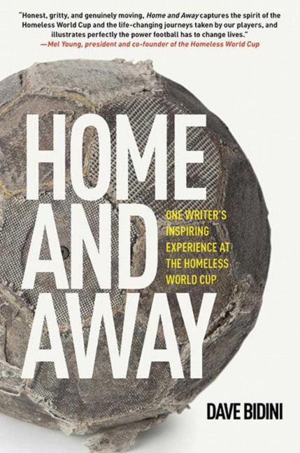 Home and Away: One Writers Inspiring Experience at the Homeless World Cup