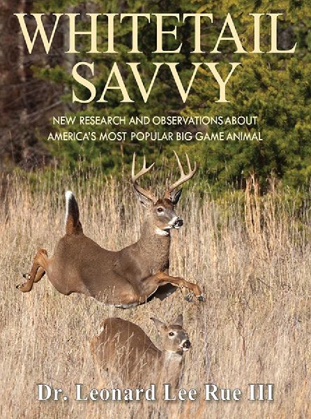 Whitetail Savvy: New Research and Observations about Americas Most Popular Big Game Animal