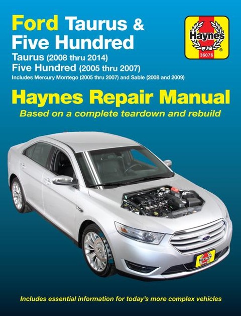 Ford Taurus (2008 Thru 2014) & Five Hundred (2005 Thru 2007): Includes Mercury Montego (2005 Thru 2007) and Sable (2008 and 2009)