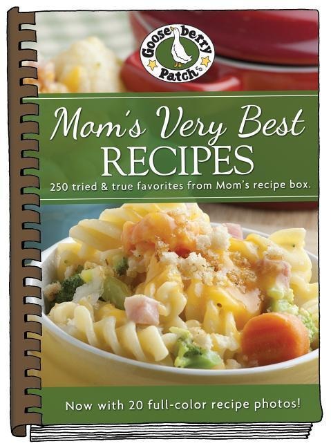 Moms Very Best Recipes: Updated with More Than 20 Mouth-Watering Photos!