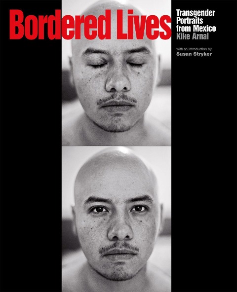 Bordered Lives: Transgender Portraits from Mexico