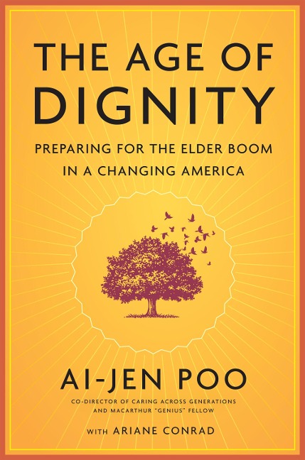 The Age of Dignity: Preparing for the Elder Boom in a Changing America