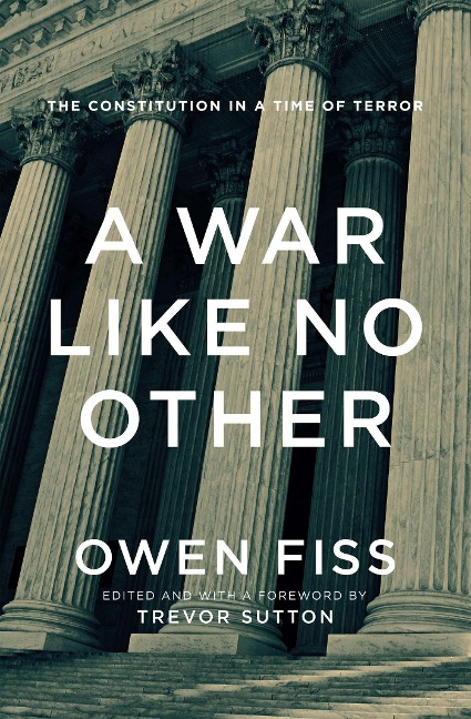 A War Like No Other: The Constitution in a Time of Terror
