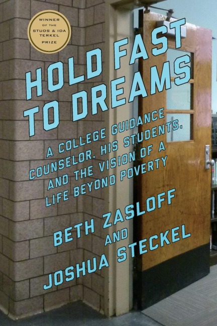 Hold Fast to Dreams: A College Guidance Counselor, His Students, and the Vision of a Life Beyond Poverty