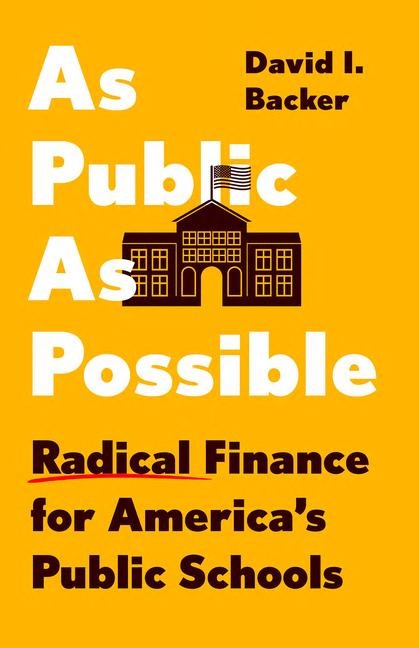 As Public as Possible: Radical Finance for Americas Public Schools