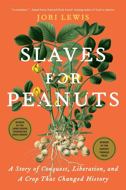 Slaves for Peanuts: A Story of Conquest, Liberation, and a Crop That Changed History
