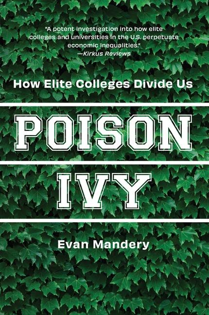 Poison Ivy: How Elite Colleges Divide Us