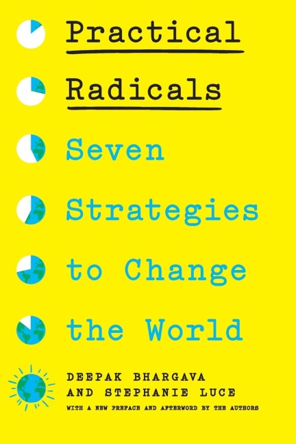 Practical Radicals: Seven Strategies to Change the World